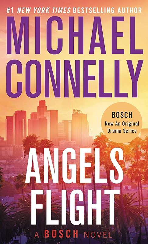 Angels Flight (A Harry Bosch Novel Book 6) by Michael Connelly