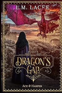 DRAGON'S GAP: Ace & Harper's Story (DRAGON'S GAP SERIES) by L. M. Lacee