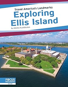 Exploring Ellis Island (Travel America's Landmarks)