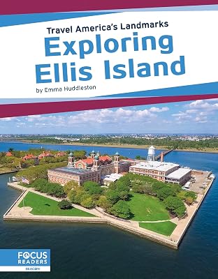 Exploring Ellis Island (Travel America's Landmarks)
