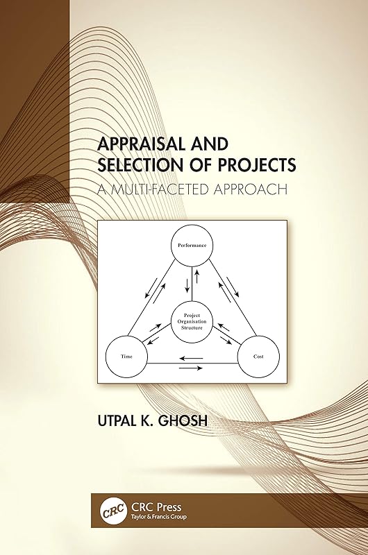 Appraisal and Selection of Projects by Utpal K. Ghosh