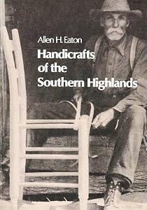 Handicrafts of the Southern Highlands by Allen H. Eaton