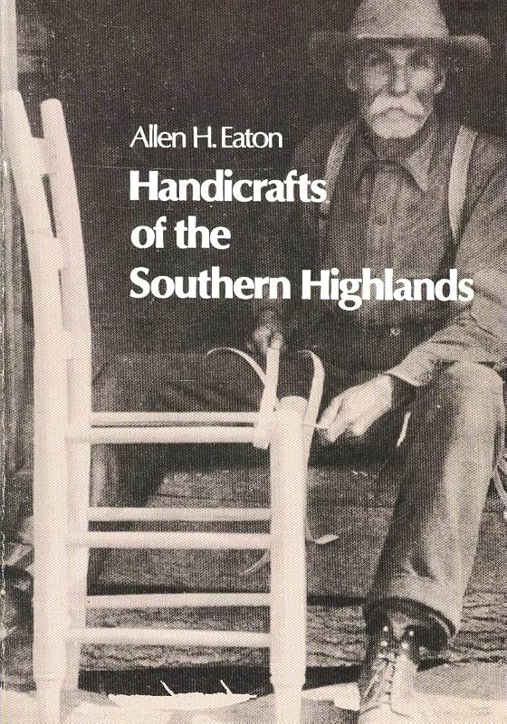 Handicrafts of the Southern Highlands by Allen H. Eaton