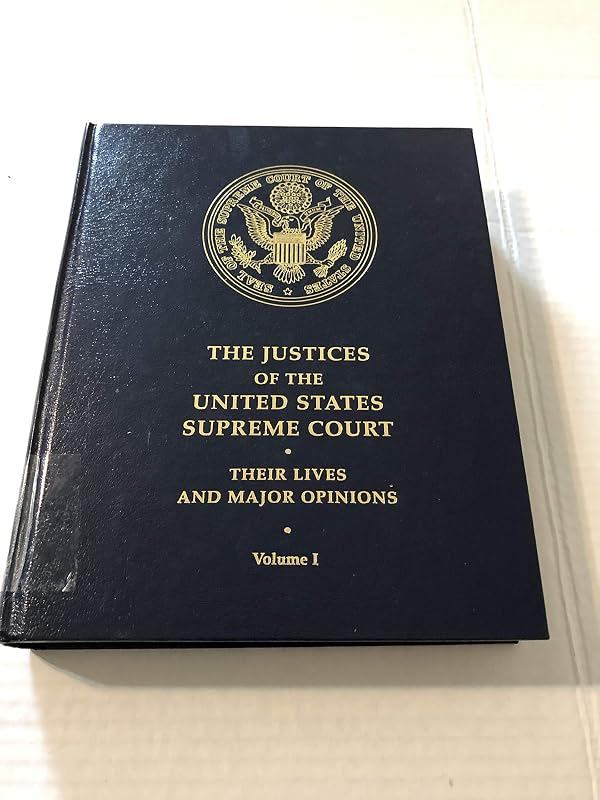 The Justices of the United States Supreme Court: Their Lives and Major Opinions (Justices of the Supreme Court) Volumes I-V by Leon Friedman