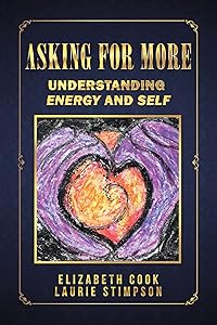 Asking for More: Understanding Energy and Self by Elizabeth Cook