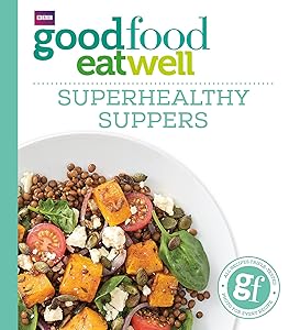 Good Food: Superhealthy Suppers (Good Food 101) by Author Name Tbc