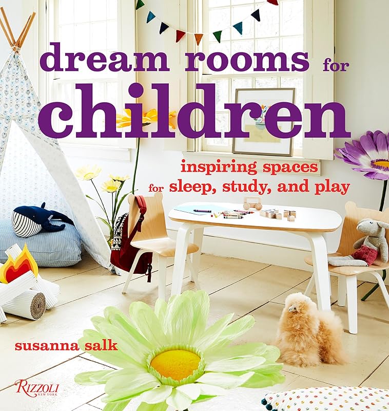 Dream Rooms for Children: Inspiring Spaces for Sleep, Study, and Play by Susanna Salk