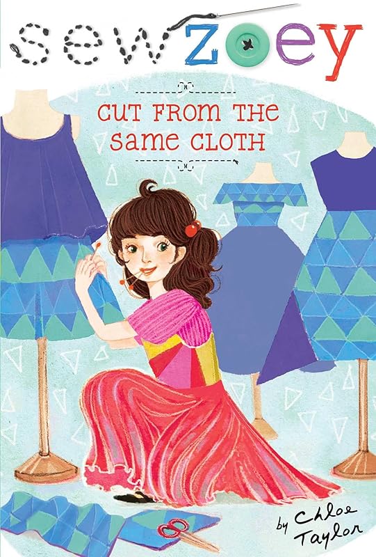 Cut from the Same Cloth (14) (Sew Zoey) by Chloe Taylor