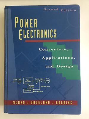 Power Electronics: Converters, Applications, and Design, 2nd Edition