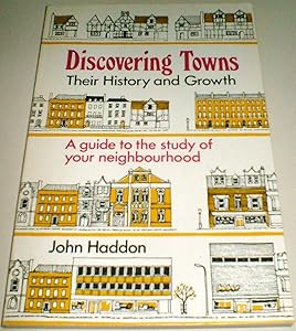 Discovering towns; by John Haddon