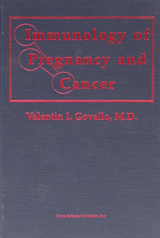 Immunology of Pregnancy and Cancer by M.D. Govallo, Valentin I.