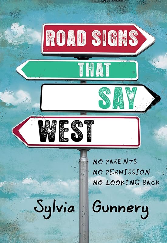 Road Signs That Say West by Sylvia Gunnery