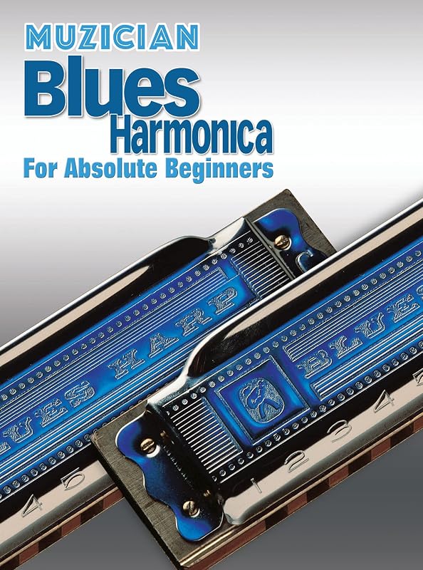 Muzician Blues Harmonica for Absolute Beginners (Muzician Absolute Beginner) by Peter Gelling