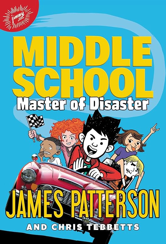 Middle School: Master of Disaster (Middle School, 12) by James Patterson
