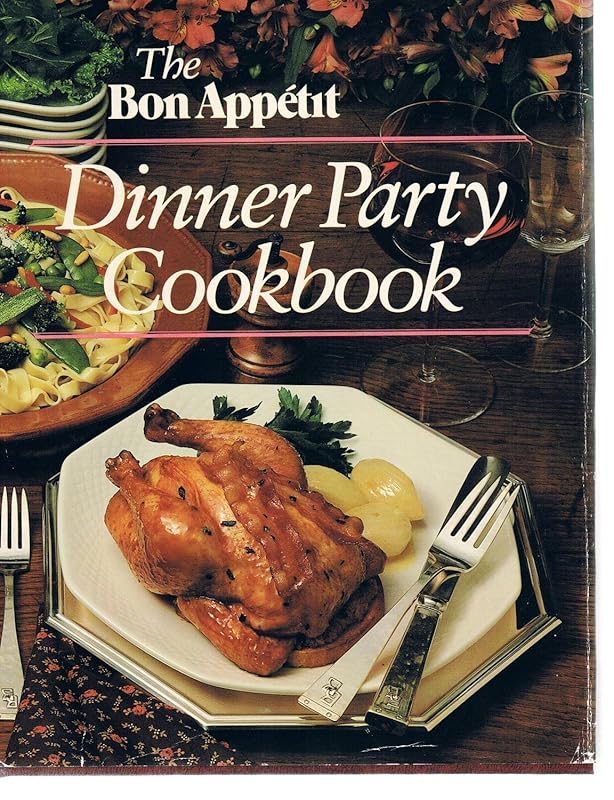 The Bon Appetit Dinner Party Cookbook by Bon Appetit Editors