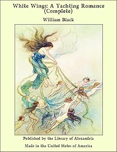 White Wings: A Yachting Romance (complete) by William Black