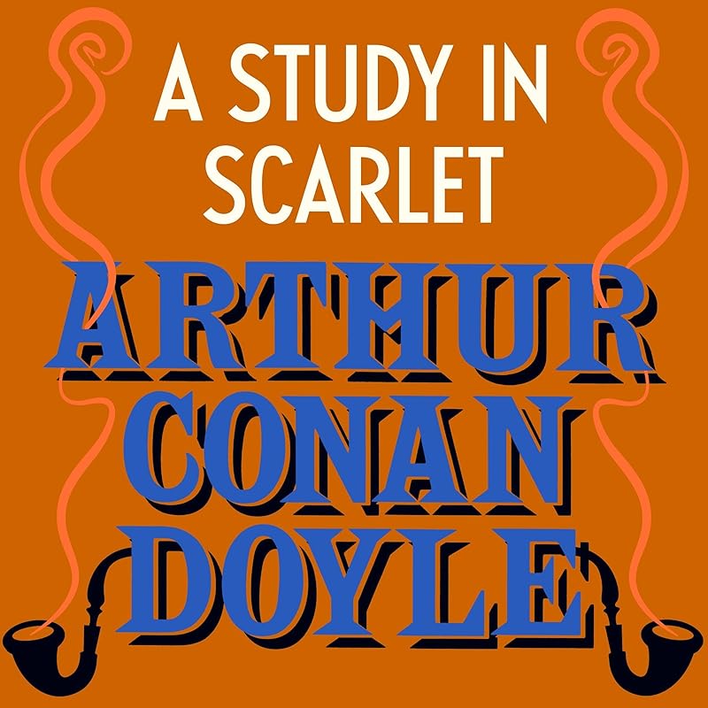 A Study in Scarlet by Arthur Conan Doyle