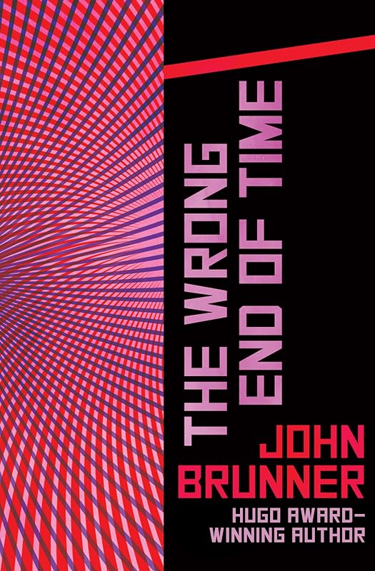 The Wrong End of Time by John Brunner