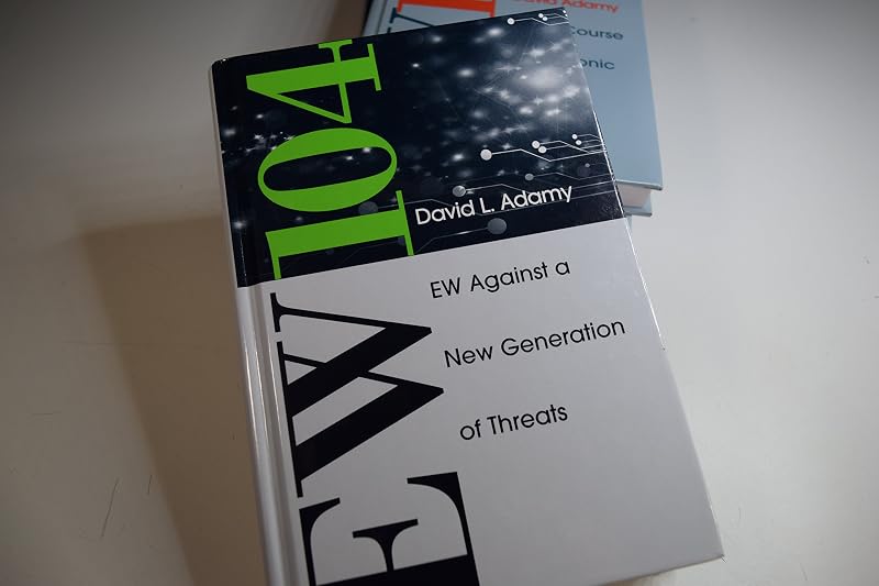 EW 104: Electronic Warfare Against a New Generation of Threats by David L Adamy