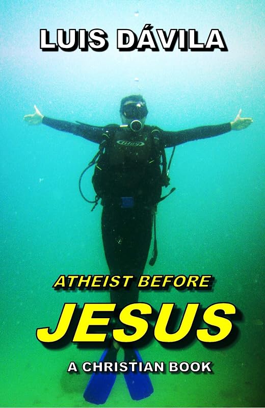 ATHEIST BEFORE JESUS (God Almighty Book 9) by Luis Dávila