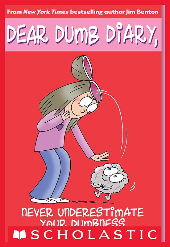 Never Underestimate Your Dumbness (Dear Dumb Diary #7) (Dear Dumb Diary Series) by Jim Benton