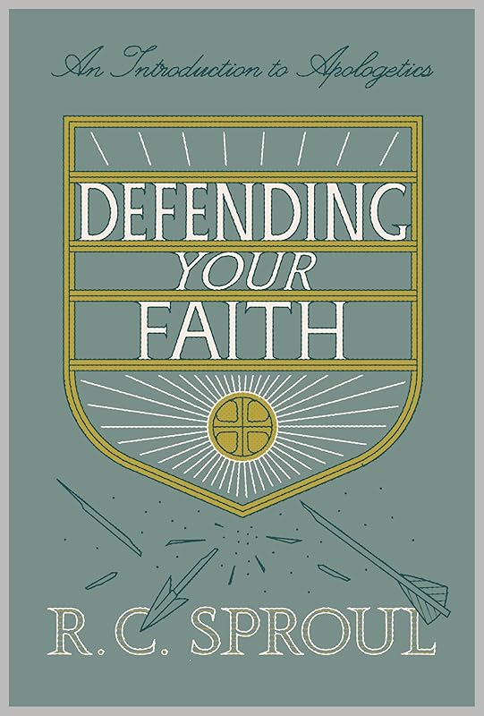 Defending Your Faith: An Introduction to Apologetics (Redesign) by R. C. Sproul