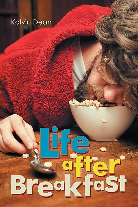 Life After Breakfast by Kalvin Dean
