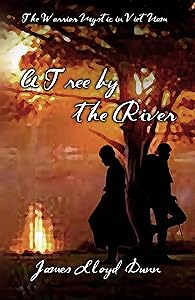 A Tree by the River (The Warrior Mystic in Viet Nam Book 1)