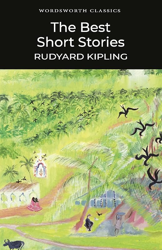 The Best Short Stories - Kipling (Wordsworth Collection) by Rudyard Kipling