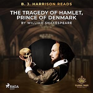 B. J. Harrison Reads The Tragedy of Hamlet, Prince of Denmark