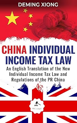 China Individual Income Tax Law: An English Translation of the New Individual Income Tax Law and Regulations of the PR China (2019)