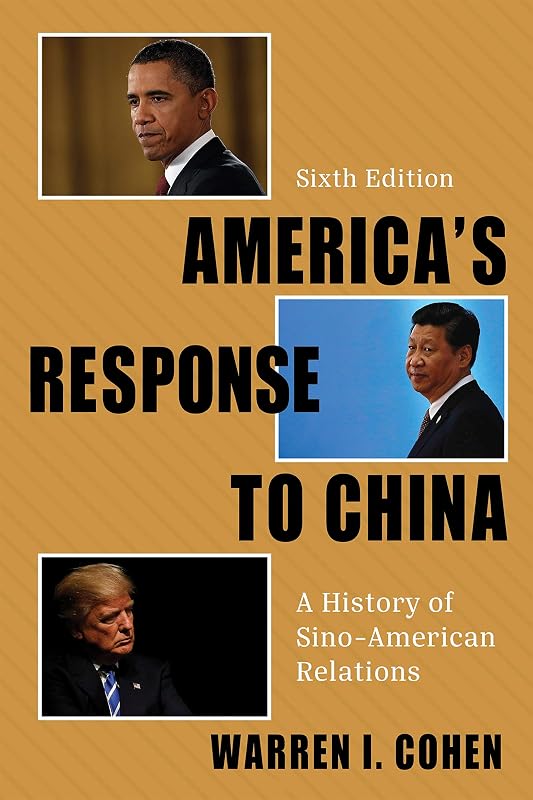 America's Response to China: A History of Sino-American Relations by Warren I Cohen