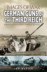 German Guns of the Third Reich (Images of War)