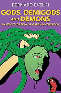 Gods, Demigods and Demons: An Encyclopedia of Greek Mythology