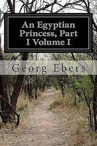 An Egyptian Princess, Part I Volume I