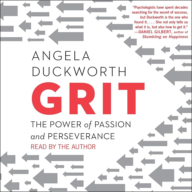 Grit: The Power of Passion and Perseverance by Angela Duckworth