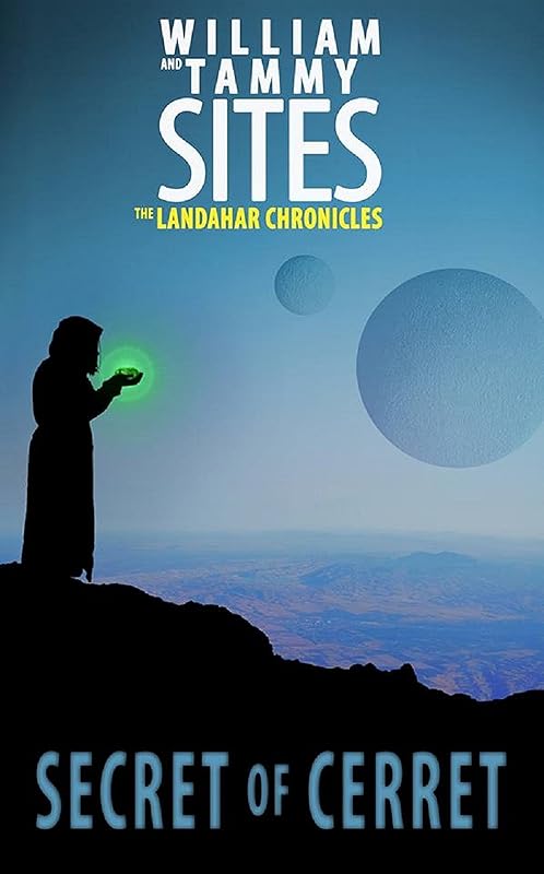 The Landahar Chronicles: Secret of Cerret by William Sites