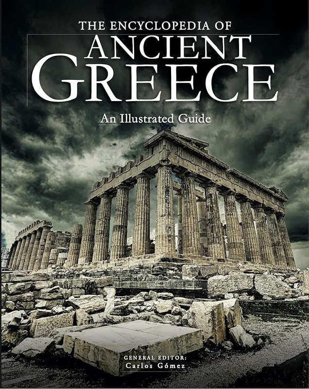 The Encyclopedia of Ancient Greece (Encyclopedias) by Carlos Gómez
