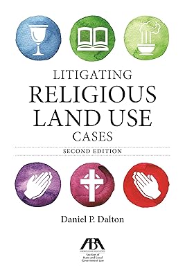 Litigating Religious Land Use Cases