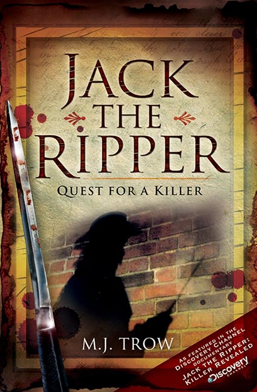 Jack the Ripper: Quest for a Killer by M. J. Trow