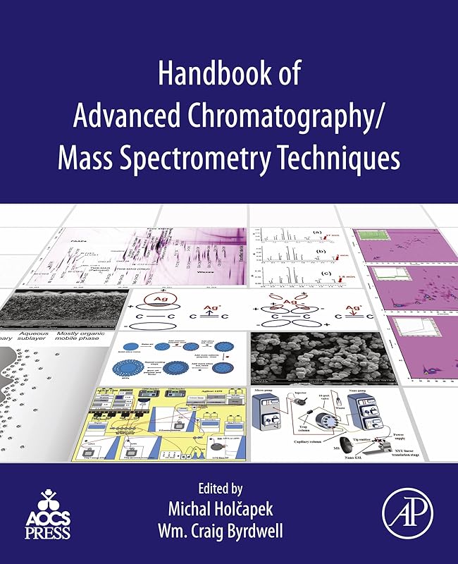 Handbook of Advanced Chromatography /Mass Spectrometry Techniques by Michal Holcapek