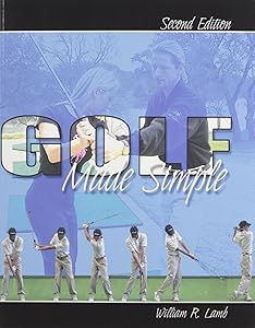 Golf Made Simple by William R Lamb