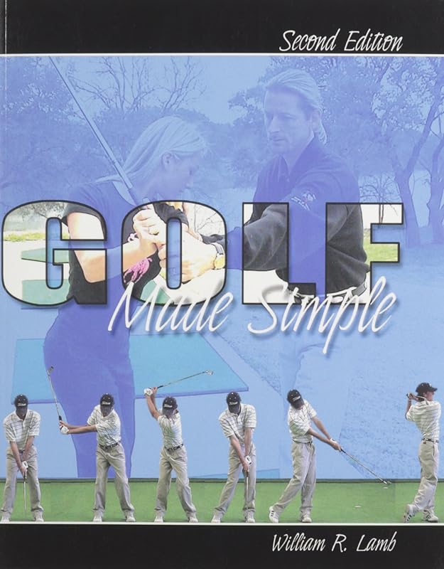Golf Made Simple by William R Lamb
