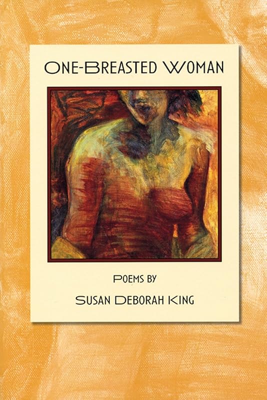 One-Breasted Woman by Susan Deborah King