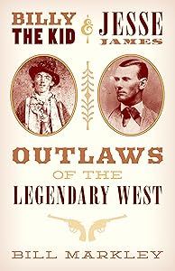 Billy the Kid and Jesse James: Outlaws of the Legendary West