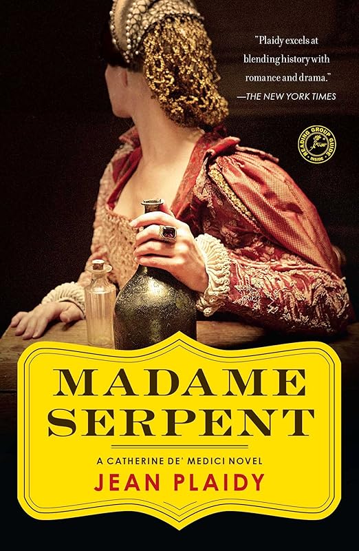 Madame Serpent: (Catherine De' Medici Novel) (Catherine De Medici Book 1) by Jean Plaidy