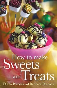 How To Make Sweets and Treats by Diana Peacock