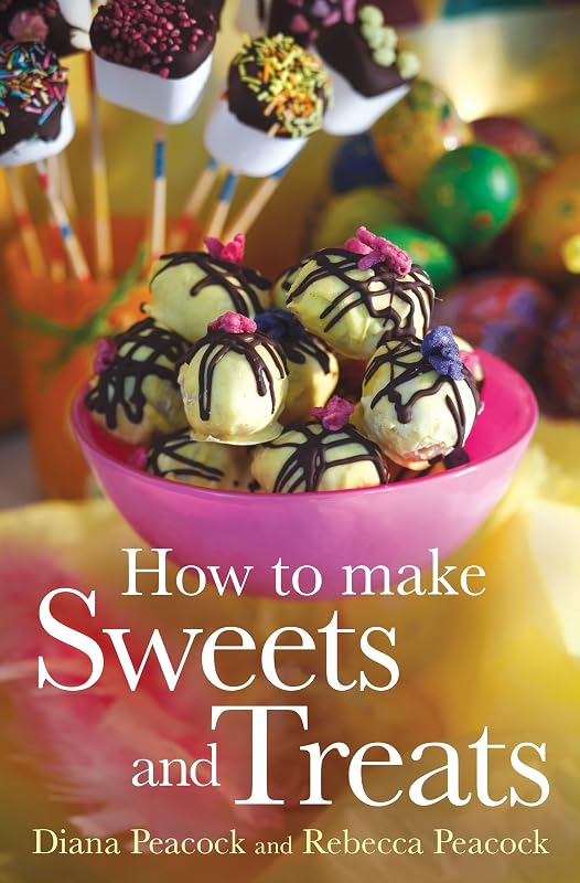 How To Make Sweets and Treats by Diana Peacock