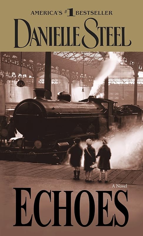 Echoes: A Novel by Danielle Steel