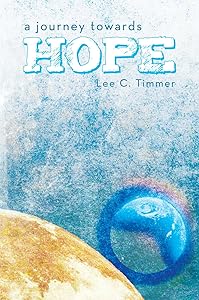 A Journey Towards Hope by Lee C. Timmer